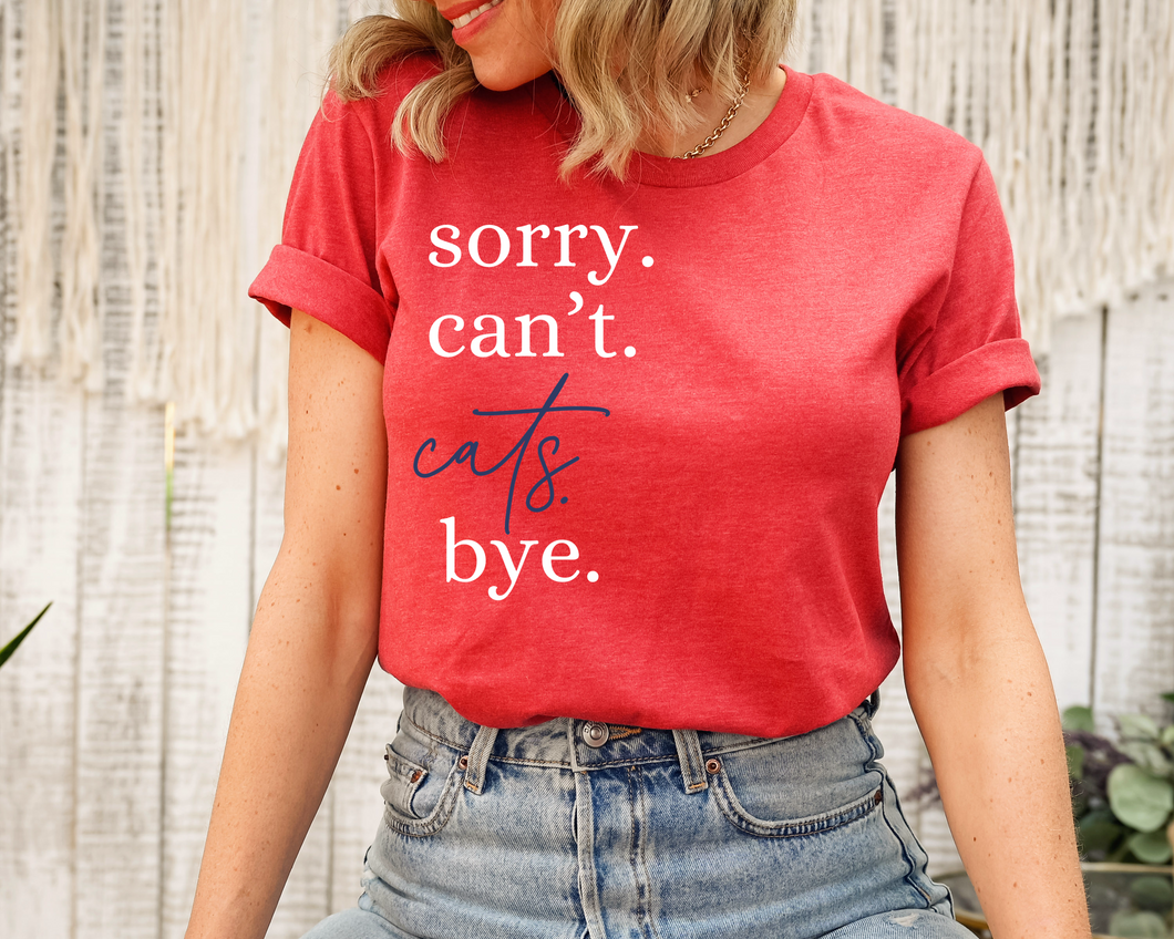 Sorry. can't. cats. bye. tee