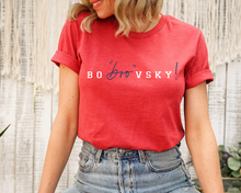 Load image into Gallery viewer, bo&quot;BRO&quot;vsky Tee!
